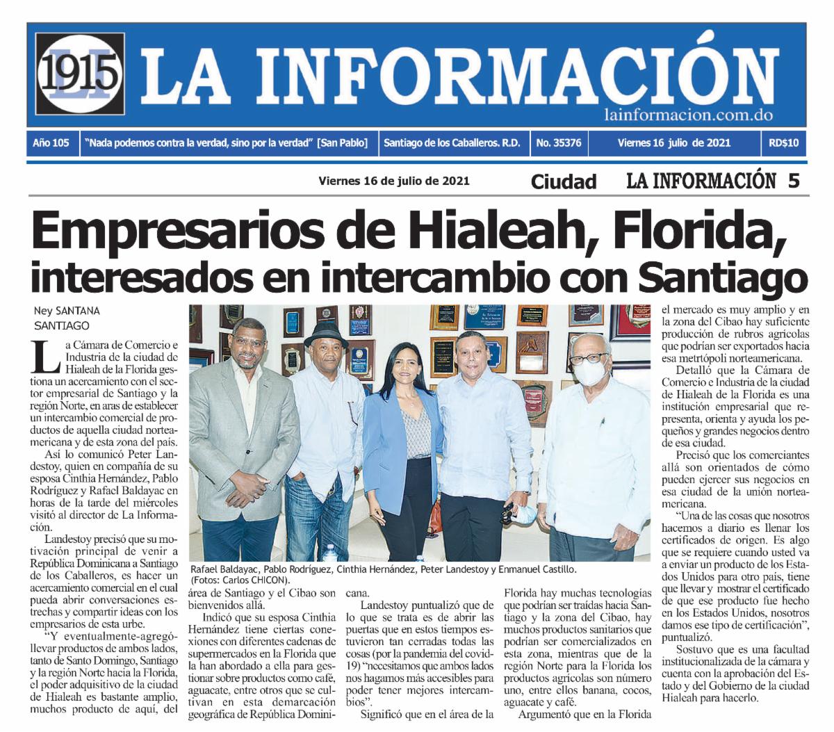 The Hialeah Chamber of Commerce and industries manages an approach with the Santiago